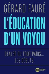 book L’Éducation d’un voyou : Dealer du Tout-Paris... Les débuts