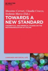 book Towards a New Standard: Theoretical and Empirical Studies on the Restandardization of Italian