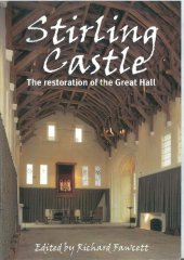 book Stirling Castle: The Restoration of the Great Hall