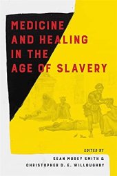 book Medicine and Healing in the Age of Slavery