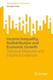 book Income Inequality, Redistribution and Economic Growth: Statistical Measures and Empirical Evidences