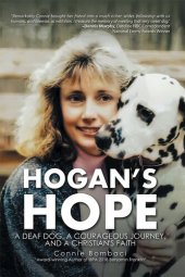 book Hogan'S Hope: A Deaf Dog, a Courageous Journey, and a Christian's Faith