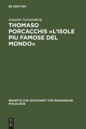 book Thomaso Porcacchis »L'Isole piu famose del mondo«: Zur Text- und Wortgeschichte der Geographie im Cinquecento (mit Teiledition)