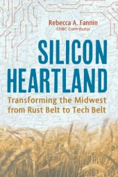 book Silicon Heartland: Transforming the Midwest from Rust Belt to Tech Belt