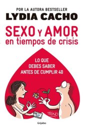 book Sexo y amor en tiempos de crisis: Los miedos inconfesables de los hombres y las mentiras sobre las mujeres.