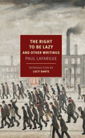 book The Right to Be Lazy: And Other Writings