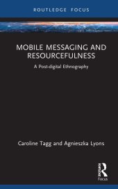 book Mobile Messaging and Resourcefulness: A Post-digital Ethnography