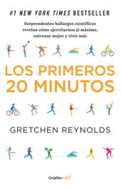 book Los primeros 20 minutos: Sorprendentes hallazgos científicos revelan cómo ejercitarnos al máximo, entrena