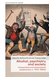 book Alcohol, Psychiatry and Society: Comparative and Transnational Perspectives, C. 1700–1990s