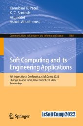 book Soft Computing and Its Engineering Applications: 4th International Conference, icSoftComp 2022 Changa, Anand, India, December 9–10, 2022 Proceedings