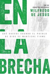 book En la brecha: Qué sucede cuando el pueblo de Dios se mantiene firme