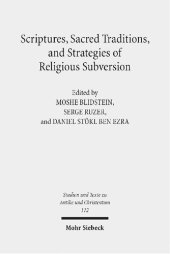 book Scriptures, Sacred Traditions, and Strategies of Religious Subversion: Studies in Discourse with the Work of Guy G. Stroumsa