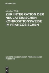 book Zur Integration der neulateinischen Kompositionsweise im Französischen: Dargestellt an den Bildungen auf -(o)manie, -(o)mane