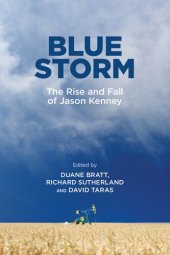 book Blue Storm: The Rise and Fall of Jason Kenney