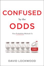 book Confused by the Odds: How Probability Misleads Us