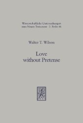 book Love without Pretense: Romans 12.9-21 and Hellenistic-Jewish Wisdom Literature