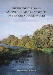 book Prehistoric, Roman and Post-Roman Landscapes of the Great Ouse Valley