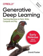 book Generative Deep Learning: Teaching Machines to Paint, Write, Compose, and Play, 2nd Edition (Seventh Early Release)