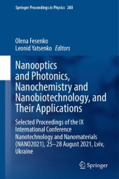 book Nanooptics and Photonics, Nanochemistry and Nanobiotechnology, and Their Applications: Selected Proceedings of the IX International Conference Nanotechnology and Nanomaterials (NANO2021), 25–28 August 2021, Lviv, Ukraine