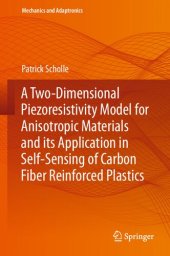 book A Two-Dimensional Piezoresistivity Model for Anisotropic Materials and its Application in Self-Sensing of Carbon Fiber Reinforced Plastics