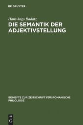 book Die Semantik der Adjektivstellung: Eine kognitive Studie zur Konstruktion >Adjektiv + Substantiv / The Semantics of Adjective Position. A cognitive study of the adjective-noun construction in Spanish, French, and Italian