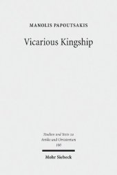 book Vicarious Kingship: A Theme in Syriac Political Theology in Late Antiquity