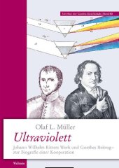 book Ultraviolett  Johann Wilhelm Ritters Werk und Goethes Beitrag – zur Geschichte einer Kooperation