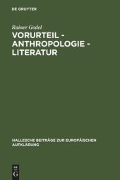 book Vorurteil - Anthropologie - Literatur: Der Vorurteilsdiskurs als Modus der Selbstaufklärung im 18. Jahrhundert