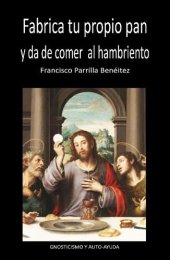 book Fabrica Tu Propio Pan y Da de Comer Al Hambriento