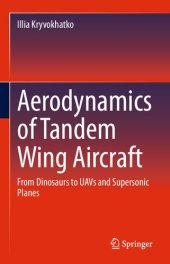 book Aerodynamics of Tandem Wing Aircraft: From Dinosaurs to UAVs and Supersonic Planes