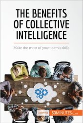 book The Benefits of Collective Intelligence: Make the most of your team's skills