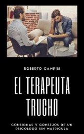 book El Terapeuta Trucho: Consignas y consejos de un psicólogo sin matrícula