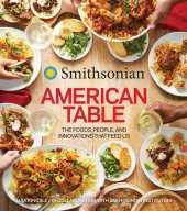 book Smithsonian American Table: The Foods, People, and Innovations That Feed Us