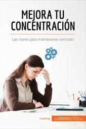 book Mejora tu concentración: Las claves para mantenerse centrado