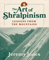 book The Art of Shralpinism: Lessons from the Mountains