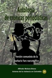 book Antología de crónicas periodísticas: Versión comunista de la barbarie Farc-narcotráfico