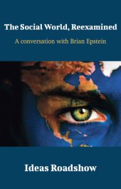 book The Social World, Reexamined: A Conversation with Brian Epstein