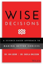 book Wise Decisions: A Science-Based Approach to Making Better Choices