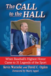 book The Call to the Hall: When Baseball's Highest Honor Came to 31 Legends of the Sport