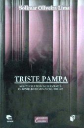 book Triste Pampa - Resistência e punição de escravos em fontes jurídicas no RS / 1818-1833