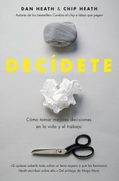 book Decídete: Cómo tomar las mejores decisiones en la vida y el trabajo