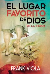 book El lugar favorito de Dios en la tierra