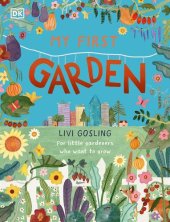 book My First Garden: For Little Gardeners Who Want to Grow