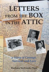 book Letters from the Box in the Attic: A Story of Courage, Survival and Love