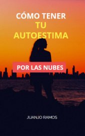 book Cómo tener tu autoestima por las nubes