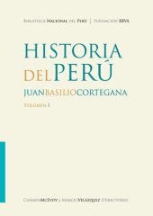 book Historia del Perú [circa 1848]/ Juan Basilio Cortegana