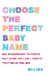 book Choose the Perfect Baby Name: Give Your Baby the Best Start with the Magic of Numbers