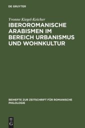 book Iberoromanische Arabismen im Bereich Urbanismus und Wohnkultur: Sprachliche und kulturhistorische Untersuchungen