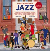 book A Child's Introduction to Jazz: The Musicians, Culture, and Roots of the World's Coolest Music