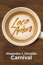 book Loco De Amor: Principios Para Renovar Tu Relación De Pareja